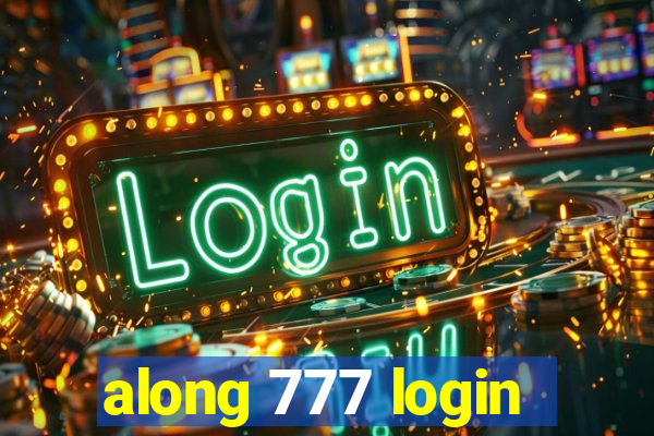 along 777 login