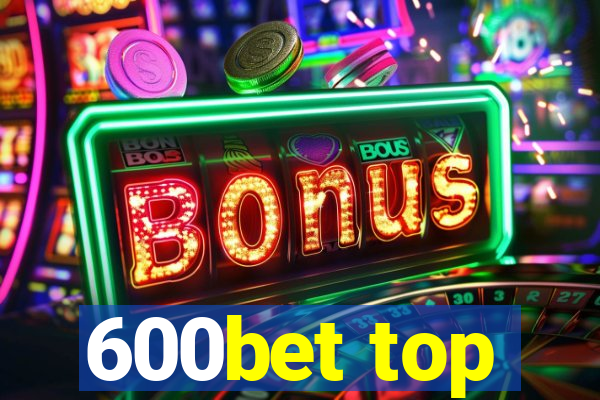 600bet top