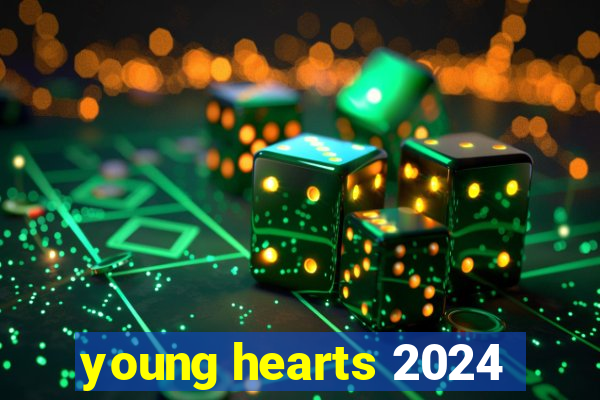 young hearts 2024