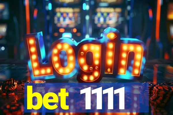 bet 1111