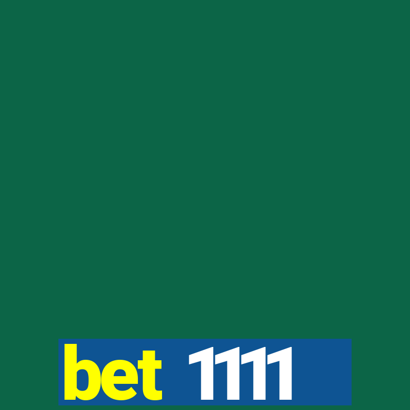 bet 1111