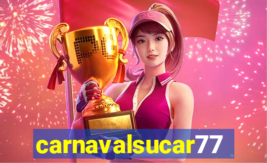 carnavalsucar777