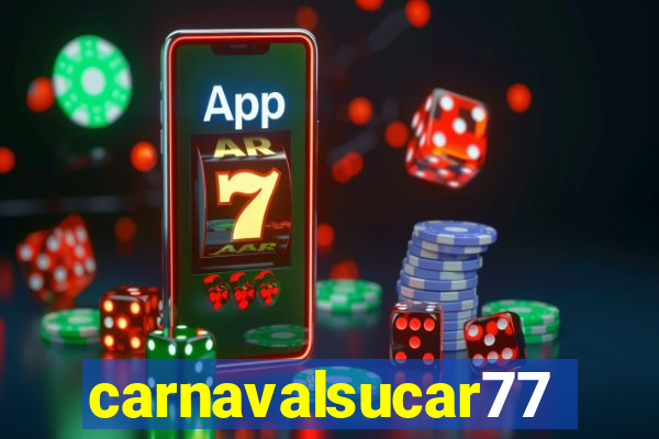 carnavalsucar777