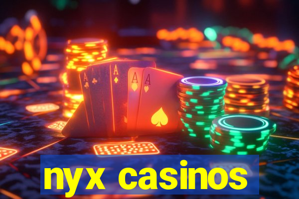 nyx casinos