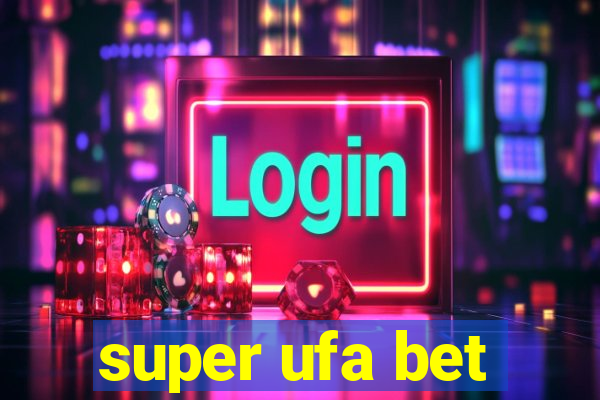 super ufa bet