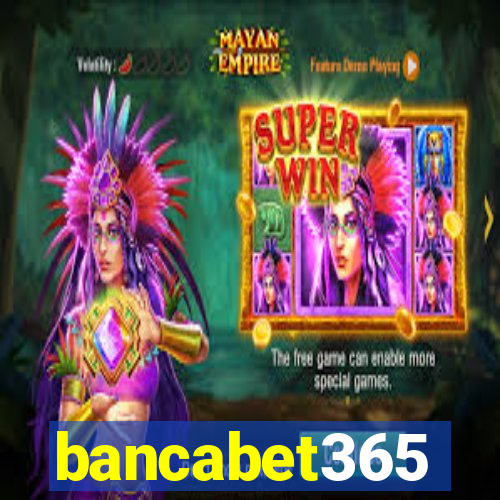 bancabet365