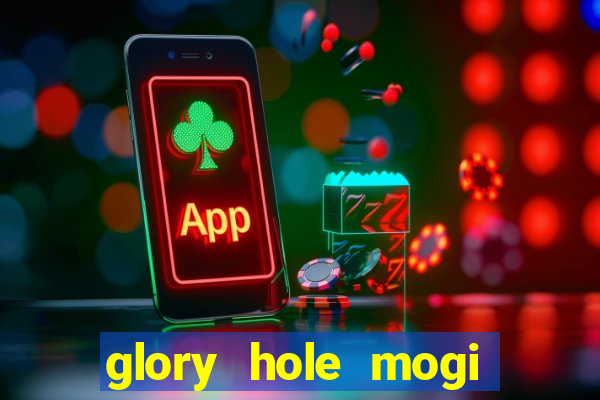 glory hole mogi das cruzes