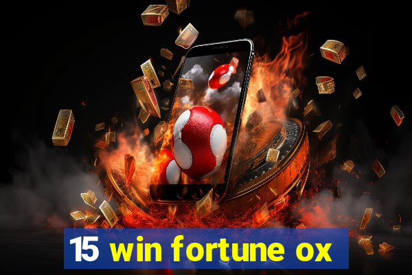 15 win fortune ox