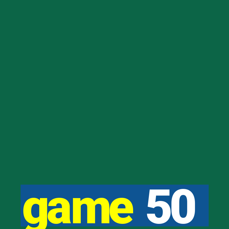 game 50