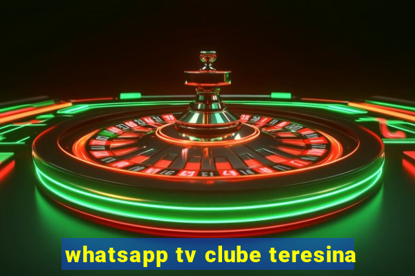 whatsapp tv clube teresina