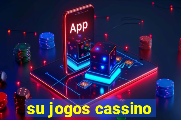 su jogos cassino