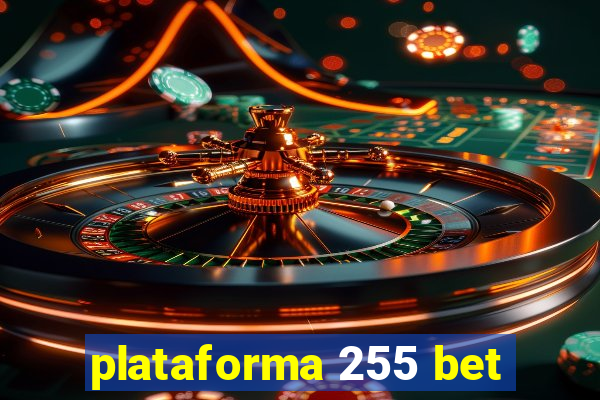 plataforma 255 bet