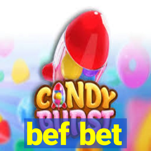 bef bet