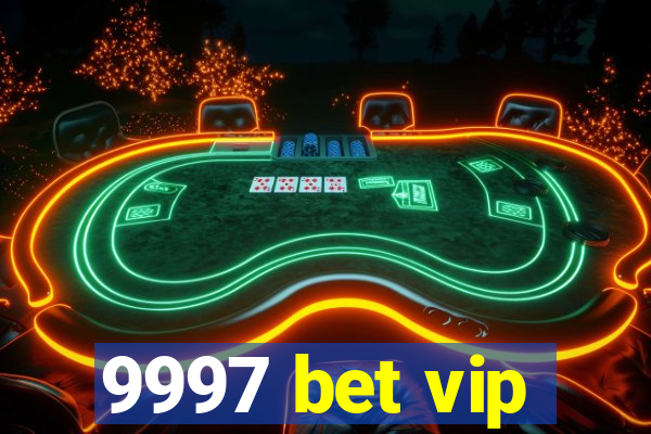 9997 bet vip