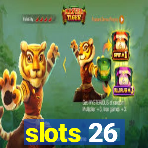 slots 26