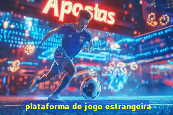 plataforma de jogo estrangeira