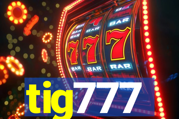 tig777