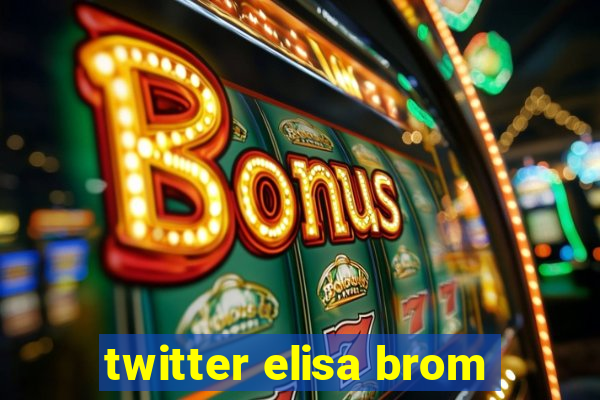 twitter elisa brom