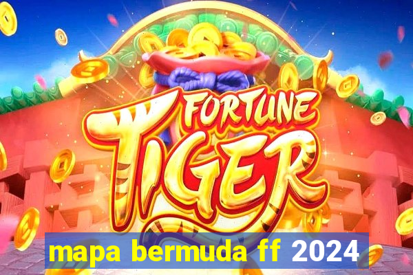 mapa bermuda ff 2024