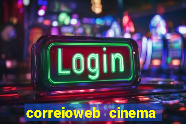 correioweb cinema todos os filmes