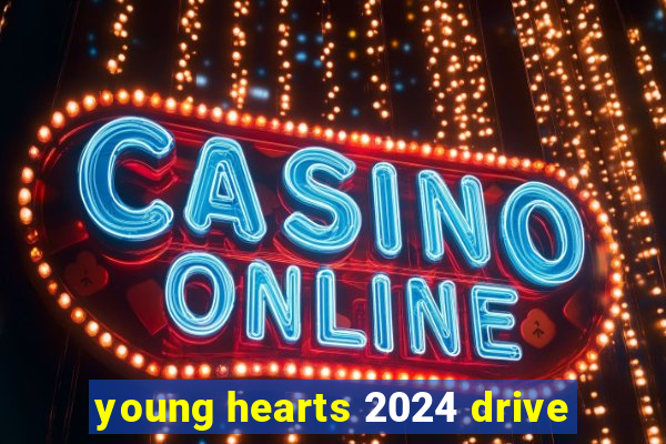 young hearts 2024 drive