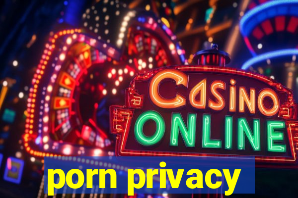 porn privacy