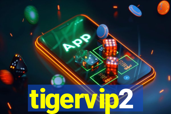 tigervip2