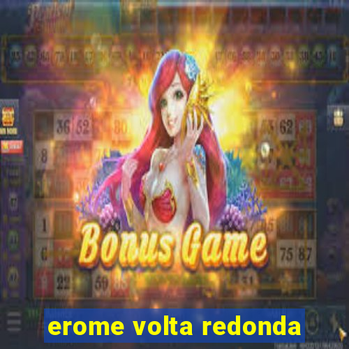 erome volta redonda