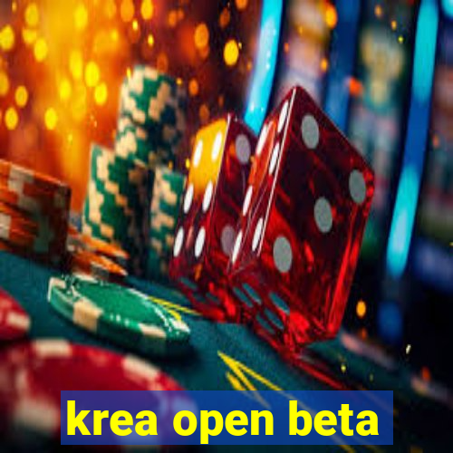 krea open beta