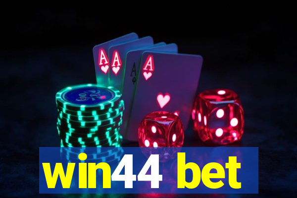 win44 bet