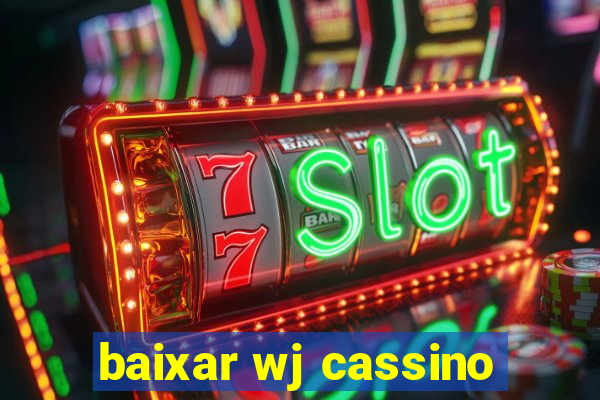 baixar wj cassino