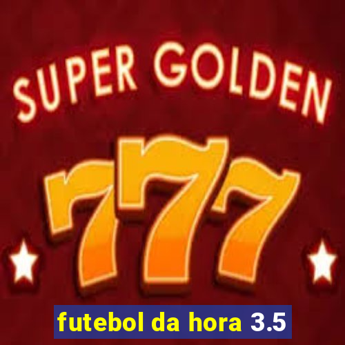 futebol da hora 3.5