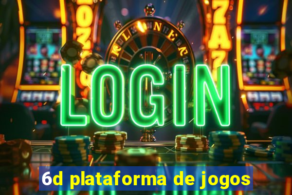 6d plataforma de jogos