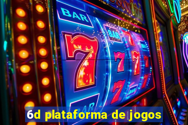 6d plataforma de jogos