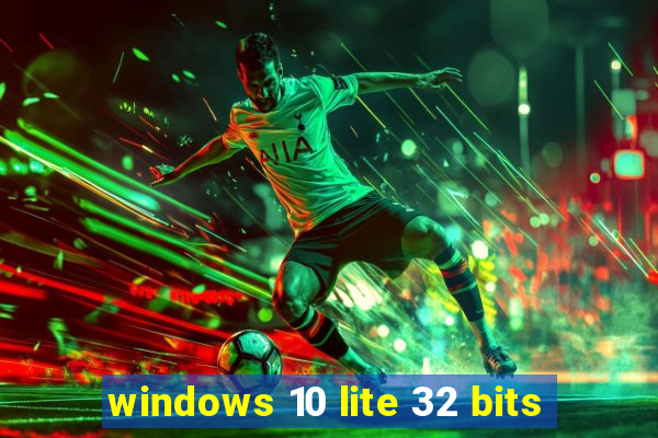 windows 10 lite 32 bits