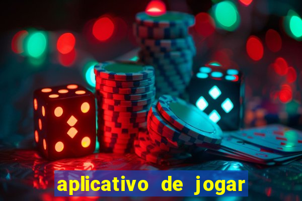 aplicativo de jogar e ganhar dinheiro