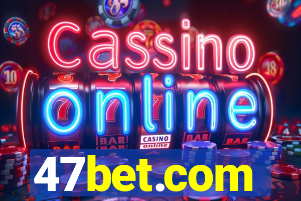 47bet.com