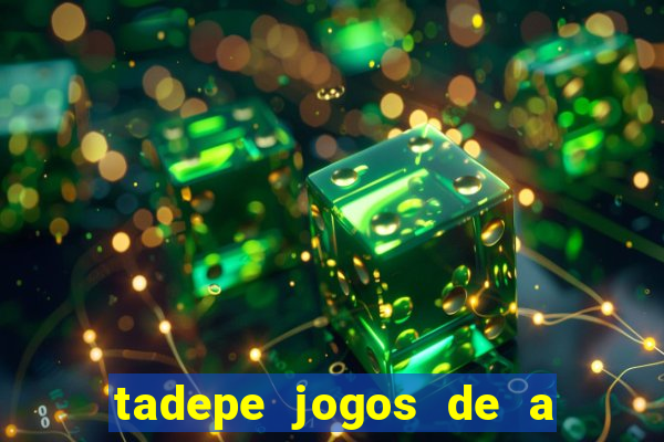 tadepe jogos de a  o