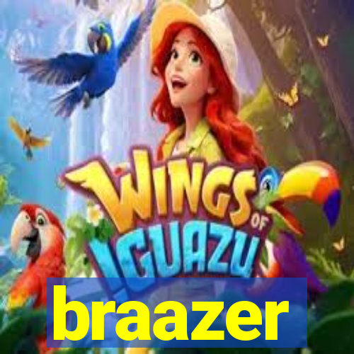 braazer