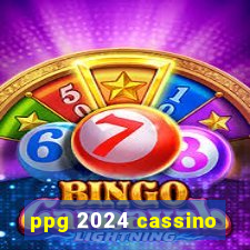 ppg 2024 cassino