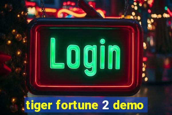 tiger fortune 2 demo