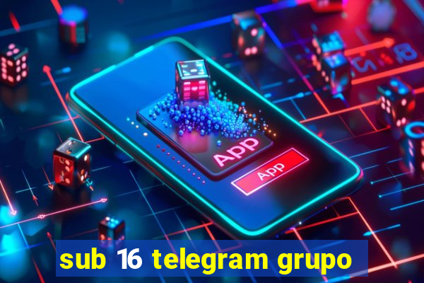 sub 16 telegram grupo