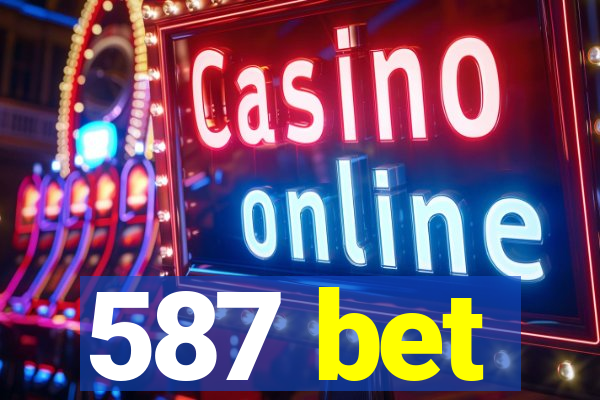 587 bet