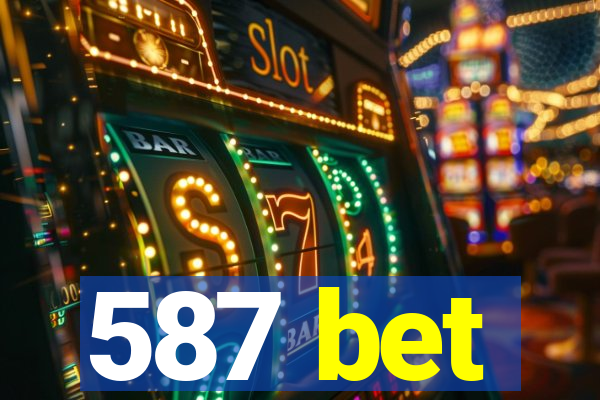 587 bet