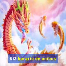 813 horario de onibus