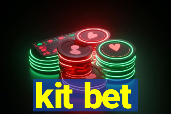 kit bet