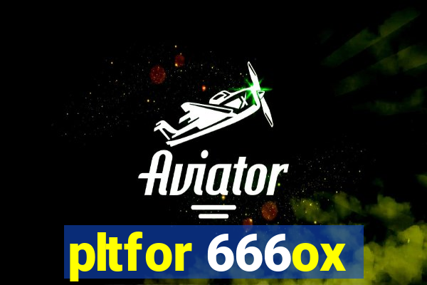 pltfor 666ox