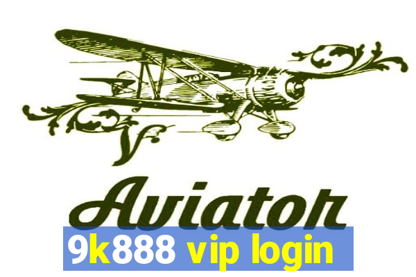 9k888 vip login