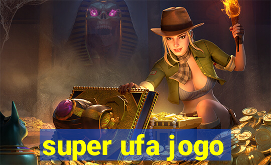 super ufa jogo