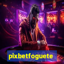 pixbetfoguete